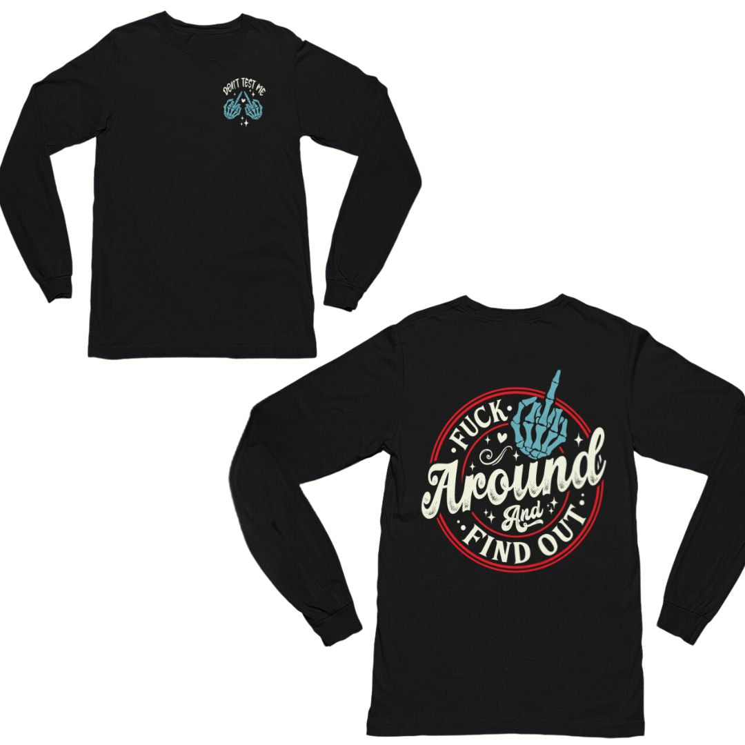 Fuck Around & Find Out Long Sleeve Tee