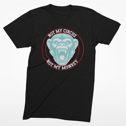 Not My Circus, Not My Monkey Oversized Tshirt