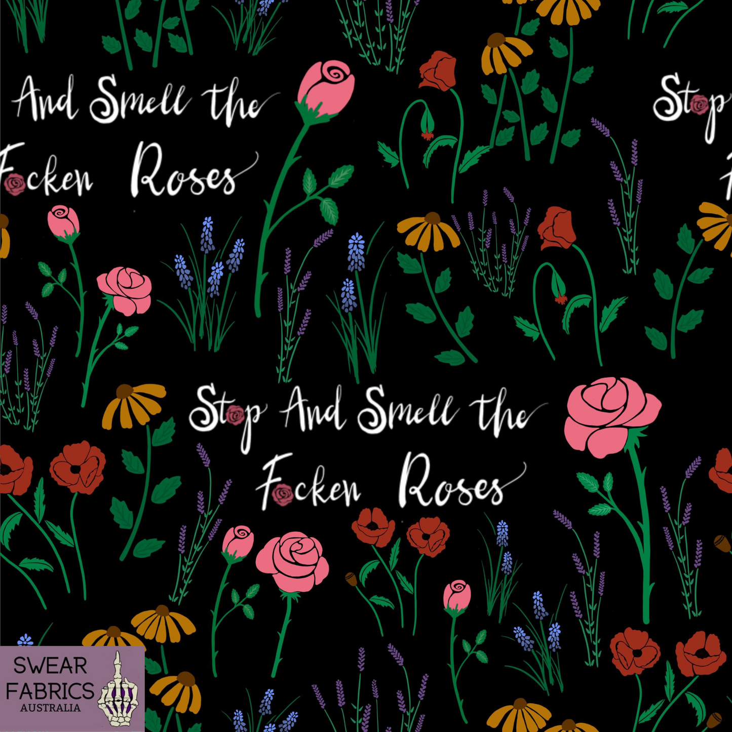 Stop and smell the fu**ing roses on black Fabric